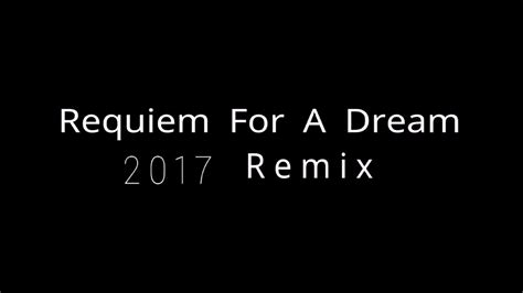 Requiem For A Dream 2017 Remix 💖 - YouTube