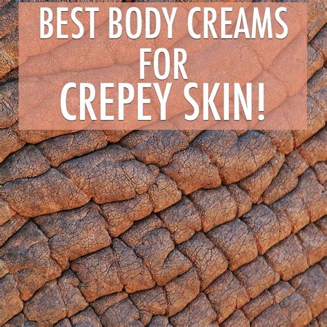 11 Best Body Creams to Treat Crepey Skin : Getting Your Hydration Back - EstheticsHub | Crepey ...