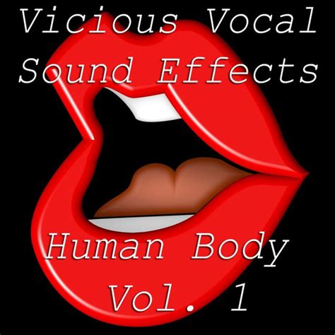 Vicious Vocal Sound Effects 1 - Human Body Vol. 1 by Vicious Vocal Sound Effects on Spotify