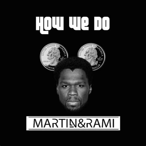 Stream 50 Cent ft. The Game- How We Do (Martin & Rami Remix) by Martin ...