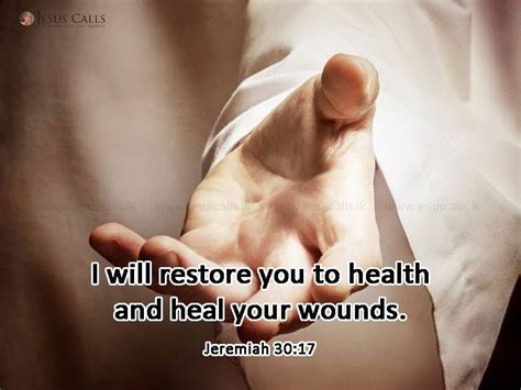 I will restore you to health and heal your wounds. Jeremiah 30:17 | Jeremiah 30 17, Healing ...