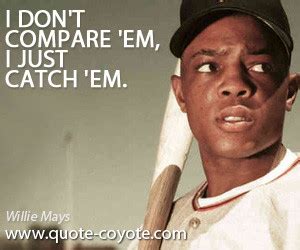 Willie Mays Quotes. QuotesGram