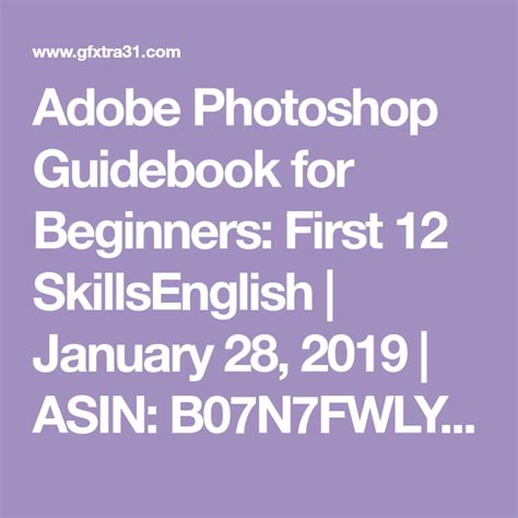 Adobe Photoshop Guidebook for Beginners: First 12 SkillsEnglish | January 28, 2019 | ASIN ...