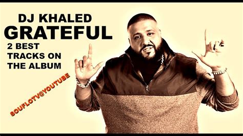 DJ KHALED "GRATEFUL" Album 2 Best TRACKS - YouTube