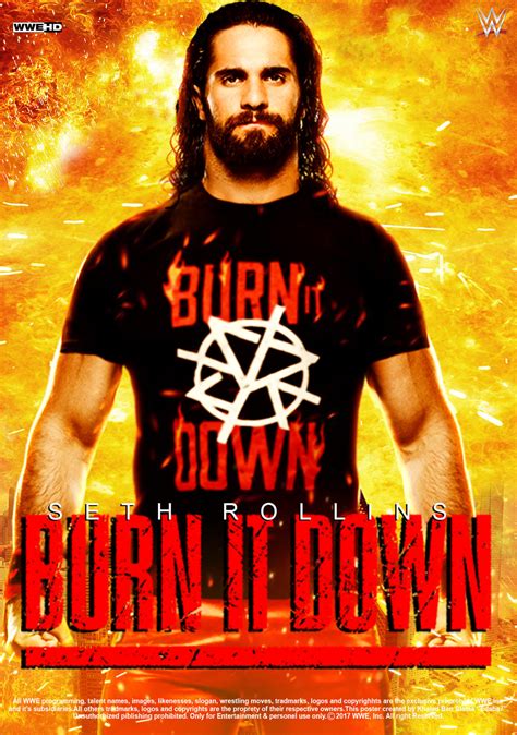 WWE Seth Rollins Burn It Down Poster 2017 by edaba7 on DeviantArt