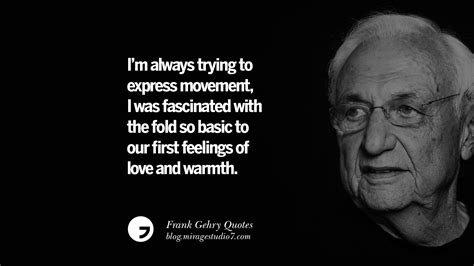 17 Frank Gehry Quotes On Liquid Architecture, Space And Gravity
