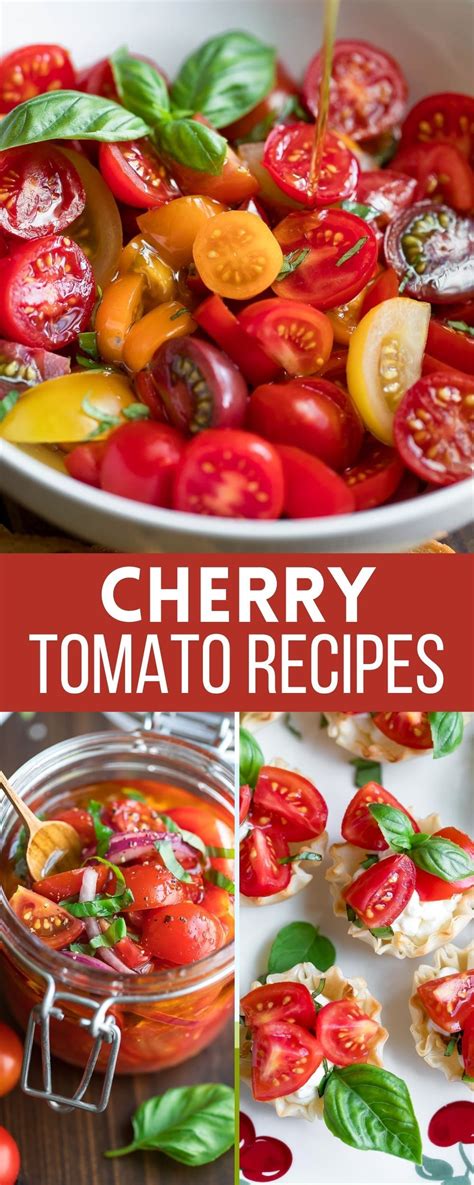 cherry tomato recipe collage Cherry Tomato Appetizers, Cherry Tomato Recipes, Tomato Salad ...