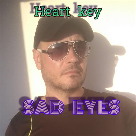 Sad Eyes by Heart Key on Beatsource