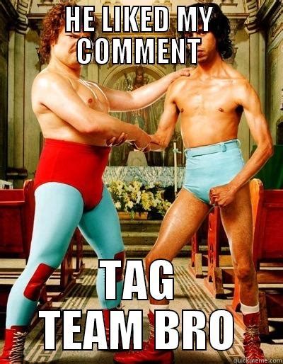 le tag team - quickmeme