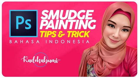 TIPS & TRIK SMUDGE PAINTING – Photoshop Tutorial ( Bahasa Indonesia ...