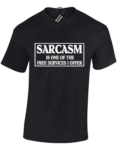 SARCASM IS ONE OF THE FREE SERVICES MENS T SHIRT FUNNY NEW QUALITY PREMIUM TOP Mens 2018 fashion ...