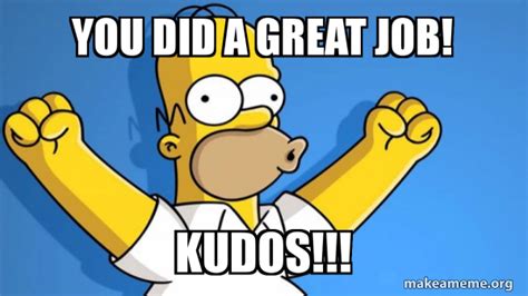 You Did A Great Job! Kudos!!! - Happy Homer | Make a Meme