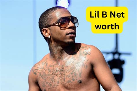 Lil B Net Worth 2023: Albums Songs Lyrics Age Height Wife