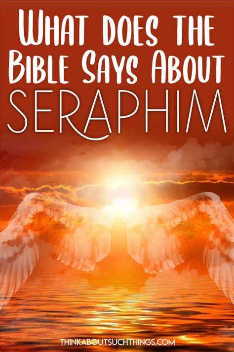 Seraphim: Seraph Angels Of The Bible | Think About Such Things