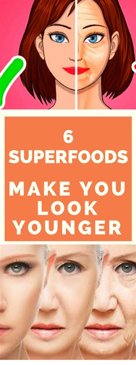 6 Superfoods That Will Make You Look Younger | Younger skin, Younger ...