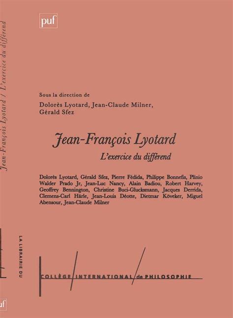 Jean-François Lyotard : l'exercice du différend: Lyotard, Dolores ...