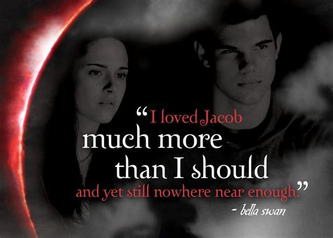 I loved Jacob... Eclipse Quote | Twilight quotes, Twilight saga quotes ...