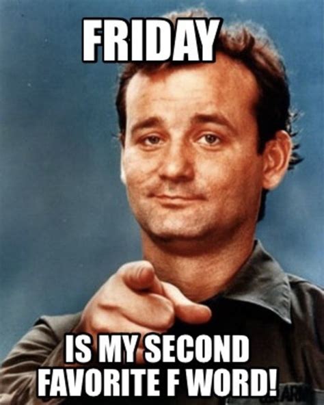 Memes About Friday - Over 50 Funny Friday Memes To LOL At