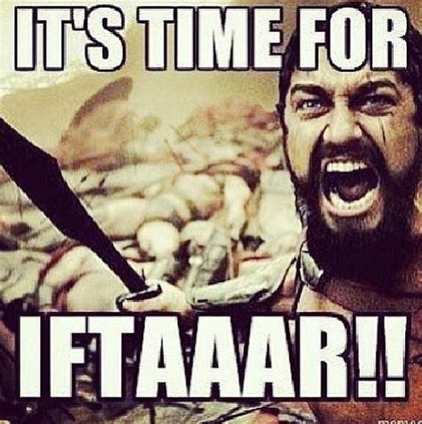 It's time for IFTAR!!! | Funny memes, Ramadan, Memes