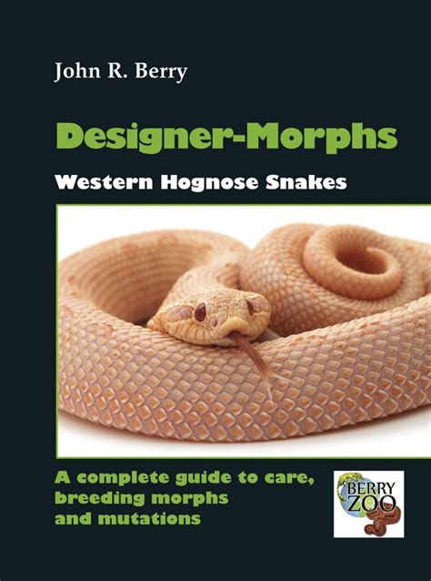 Western Hognose Snakes. A complete guide to care, breeding, morphs and mutations