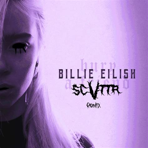 Stream Billie Eilish - Bury A Friend (SCVTTR Remix) *free download* by ...