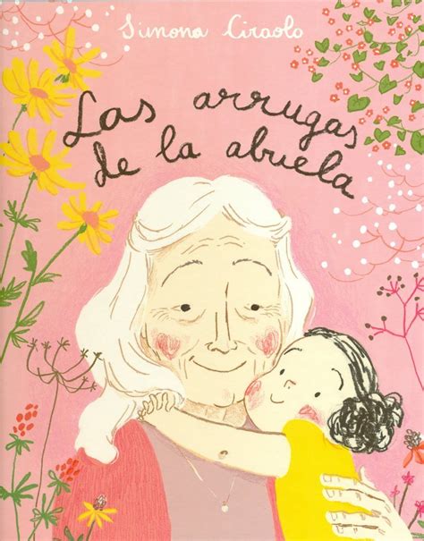 Las arrugas de la abuela, de Simona Ciraolo | Children's picture books, Childrens books, Picture ...