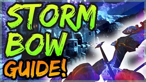 Black Ops 3 "DER EISENDRACHE" - STORM UPGRADED BOW GUIDE! How To Get The Storm Bow Upgrade ...