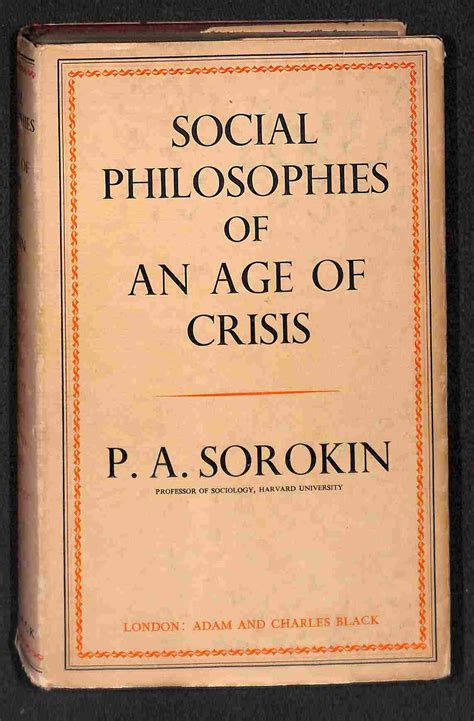 Social philosophies of an age of crisis / by Pitirim A. Sorokin by Sorokin, Pitirim ...