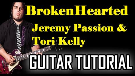 BrokenHearted - Jeremy Passion Tori Kelly *GUITAR TUTORIAL* - YouTube