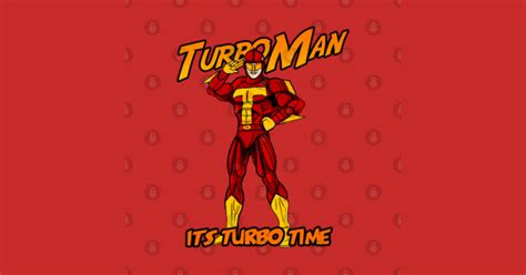 Turbo Man - Turbo Man - T-Shirt | TeePublic