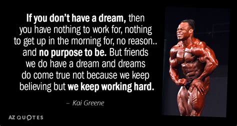 TOP 25 QUOTES BY KAI GREENE (of 55) | A-Z Quotes