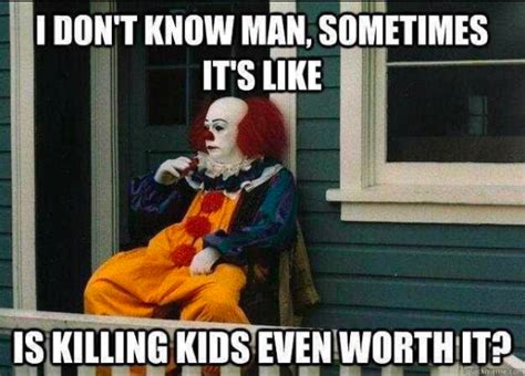 18 Scarily Funny "It" Memes That Will Make You Sh-It Yourself With Laughter