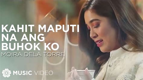 Kahit Maputi Na Ang Buhok Ko - Moira Dela Torre | The Hows of Us OST (Music Video) - YouTube