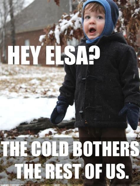 Cold Weather Fun in 2021 | Weather memes, Funny weather, Snow quotes funny