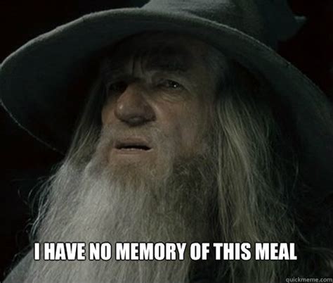 I have no memory of this place - Forgetful Gandalf - quickmeme