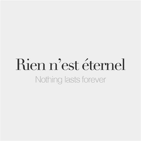 French Words on Instagram: “Rien n'est éternel (literally: Nothing is eternal) | Nothing lasts ...