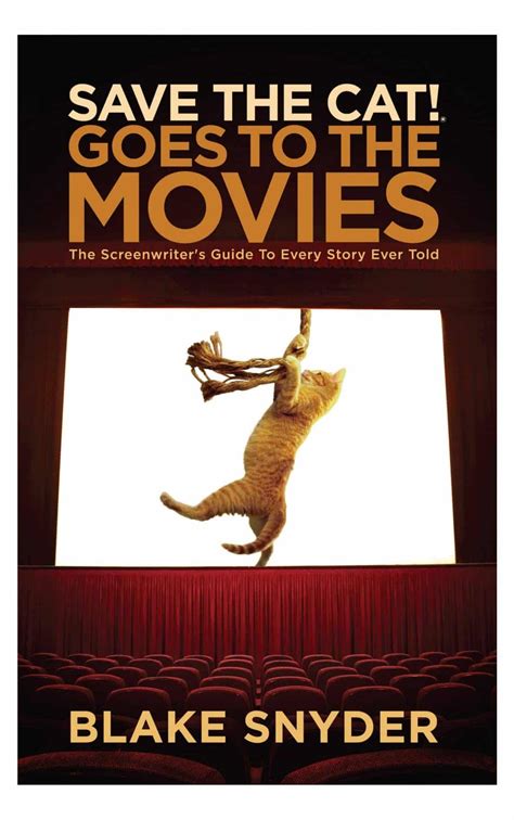 Save the Cat!® Goes to the Movies: The Screenwriter's Guide to Every Story Ever Told product ...