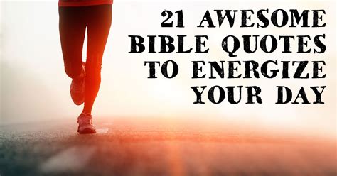 21 Awesome Bible Quotes to Energize Your Day | ChristianQuotes.info