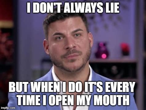 Jax Taylor I Don't Always Lie - Imgflip