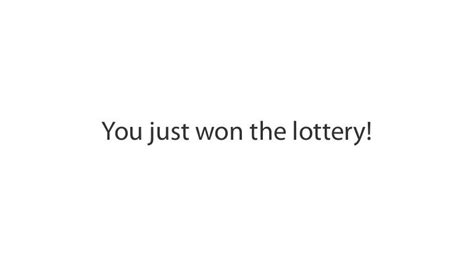 You Just Won The Lottery!