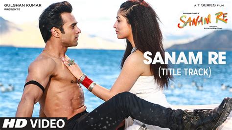 Sanam Re Lyrics (Title Song) – Arijit Singh, Mithoon - Gaana Lyrics