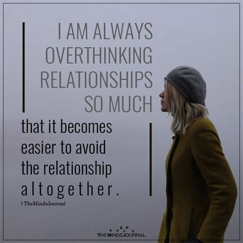 I Am Always Overthinking Relationships So Much So That - https://themindsjournal.com/i-am-always ...