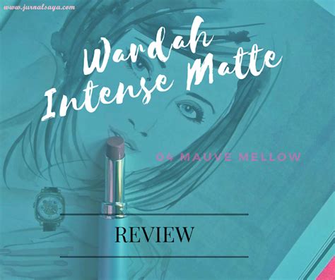 REVIEW : WARDAH INTENSE MATTE LIPSTICK in 04 MAUVE MELLOW - Jurnal Saya