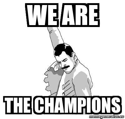 Meme Personalizado - we are the champions - 3811534