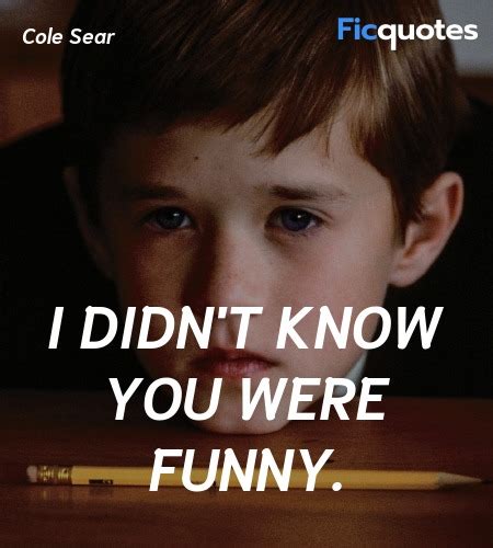 The Sixth Sense Quotes - Top The Sixth Sense Movie Quotes