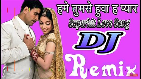 Hame Tumse Hua h pyar ham kya kare dj songs - YouTube