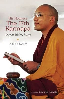 "His Holiness the 17th Karmapa Ogyen Trinley Dorje – A Biography" by ...