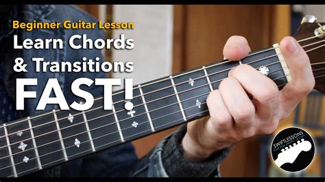 Beginner Guitar Tutorial - How to Learn Chords Fast & Build Smoother Transitions - YouTube