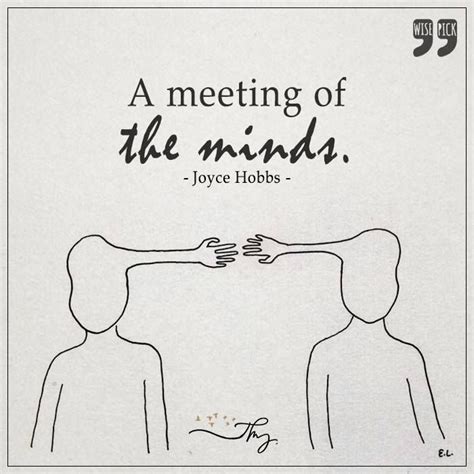 A Meeting Of The Minds | Meeting of the minds, Mindfulness, Picture quotes