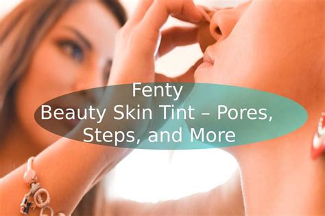 Fenty Beauty Skin Tint: Pores, Steps, and More - In Health Blog